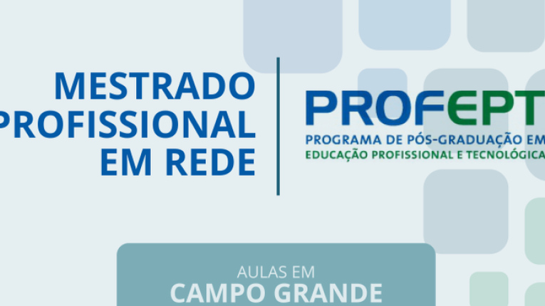 Aberta seleção para mestrado gratuito em Educação Profissional ofertado pelo IFMS