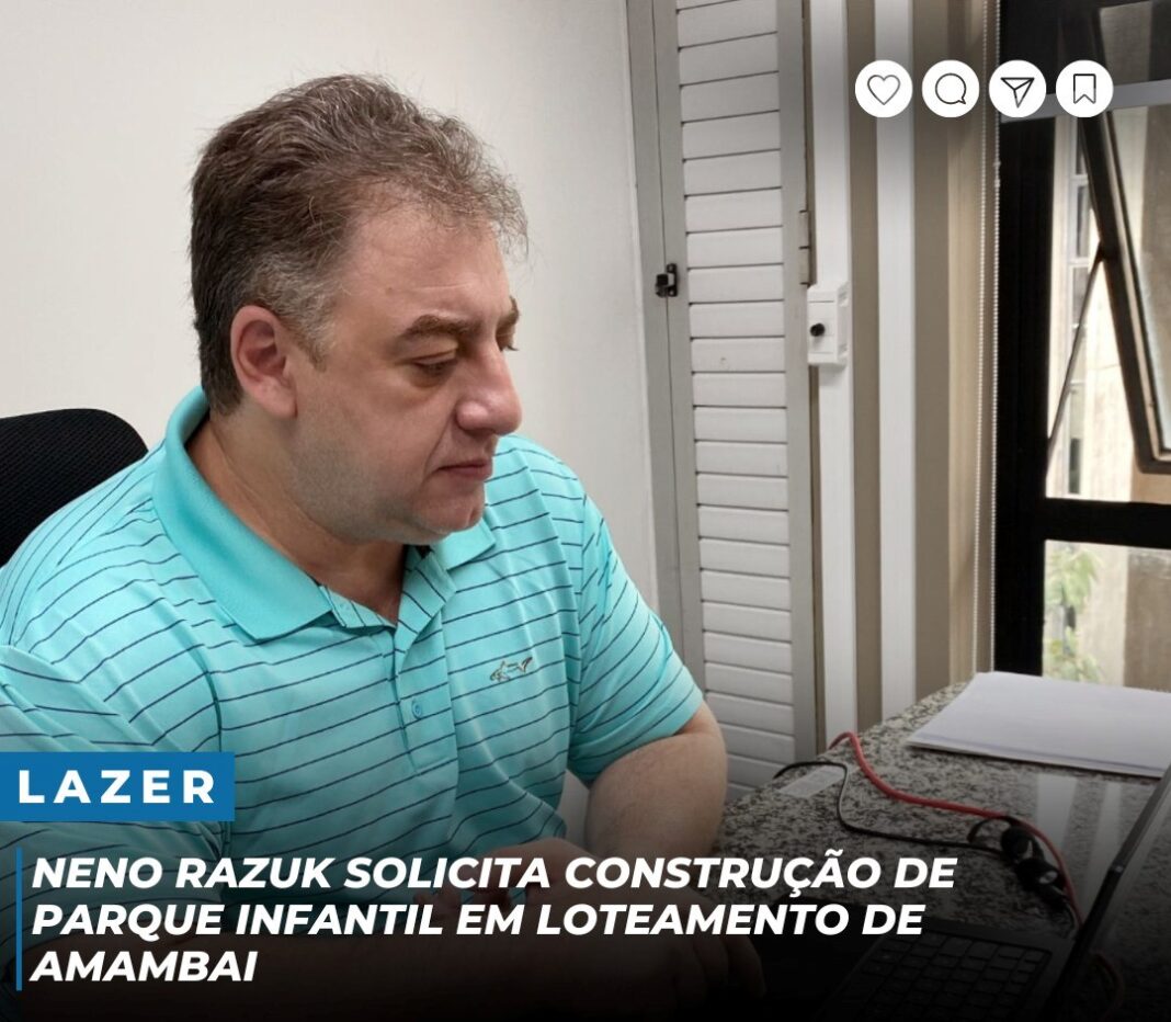 AMAMBAI: Neno Razuk solicita construção de parque infantil no Loteamento Querência